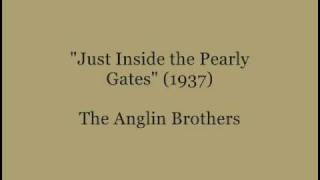 quotJust Inside the Pearly Gatesquot 1937  The Anglin Brothers [upl. by Cecilius300]