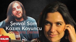 Şevval Sam amp Kazım Koyuncu  Gelevera Deresi  Karadeniz © 2008 Kalan Müzik [upl. by Deirdra]