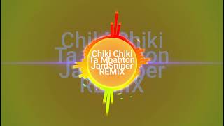 Chiki Chiki Ta 90s JardSniper REMIX [upl. by Copp249]