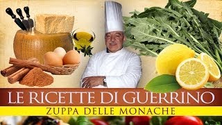 GuerrinoConsiglia ZUPPA DELLE MONACHE [upl. by Ahsiemak422]