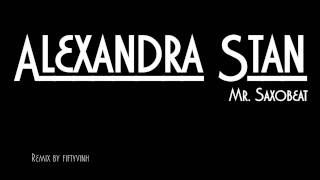 Alexandra Stan  quotMr Saxobeatquot REMIX [upl. by Manvel590]