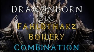 Skyrim Dragonborn DLC Fahlbtharz Boilery Combination [upl. by Aan]