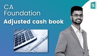 Adjusted cash book  BRS  CA Foundation Accounts  English [upl. by Cloutman582]