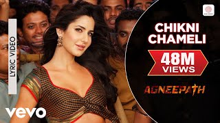 Chikni Chameli  Agneepath Best Lyric Video Katrina Hrithik  Shreya AjayAtul [upl. by Aekan603]