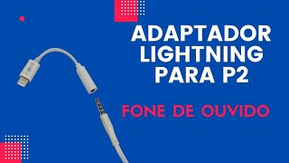 Como e Qual Cabo Usar para Conectar Fone no iPhone Adaptador Lightning [upl. by Notxarb]