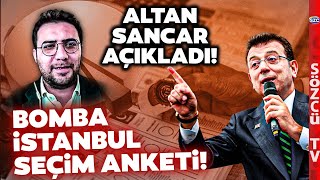 CHPnin Masasındaki İstanbul Seçim Anketi Sonuçları Altan Sancar Çarpıcı Detayı Açıkladı [upl. by Isiahi]