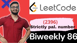 2396 Strictly Palindromic Number  LeetCode Biweekly Contest 86  LeetCode 2396 [upl. by Auka100]