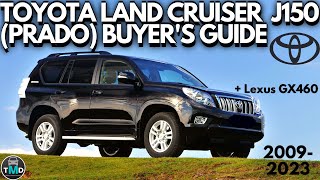 Toyota Land Cruiser Prado J150 buyers guide 20092023 and Lexus GX460 40 V6 27 i4 2830 D4D [upl. by Tess87]