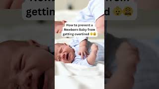 How to Prevent a Newborn Baby from getting Overtired 😫👶 shortsviral shorts [upl. by Etnuad]