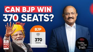 Can BJP Win 370 Seats  Lok Sabha Elections 2024  Nothing But The Truth [upl. by Enylekcaj]