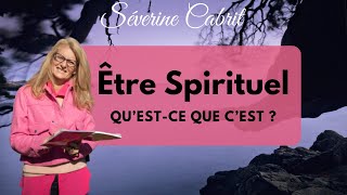 Être Spirituel  Comprendre et Éveiller Votre Essence Profonde  Séverine Cabrit [upl. by Nicodemus878]