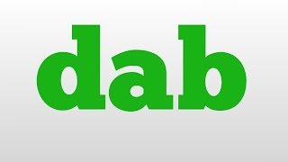 dab meaning and pronunciation [upl. by Frere330]