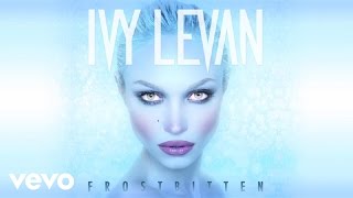 Ivy Levan  Frostbitten [upl. by Irah]