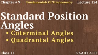 Class 11 Maths  Lecture 124  Chapter 9  Standard Position Angles  Coterminal amp Quadrantal Angles [upl. by Rawlinson]