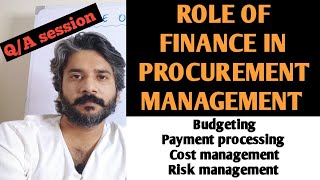 Role Of Finance In Procurement Management [upl. by Latoye]