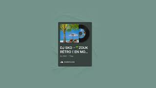 DJ SKO  ZOUK RÉTRO  EN MODE NOSTALGIE  2024 [upl. by Renae]