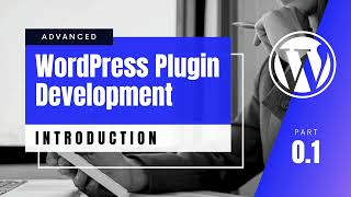 Introduction To Advanced WordPress Plugin Development  Course  Composer  Webpack  Tailwind [upl. by Ahsekin]