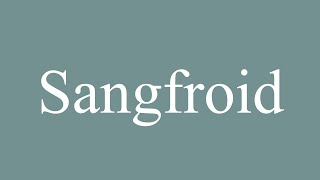 How to Pronounce Sangfroid Correctly in French [upl. by Zara]