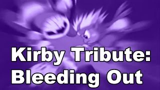 Kirby Tribute Bleeding Out [upl. by Daraj]