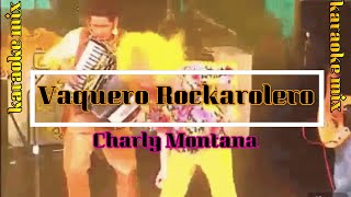 vaquero rockanrolero karaoke rock  Charly Montana [upl. by Gensler587]