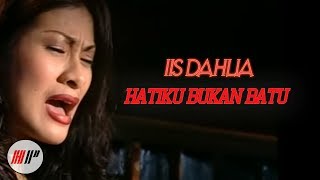 IIS DAHLIA  HATIKU BUKAN BATU  OFFICIAL VERSION [upl. by Yerak]