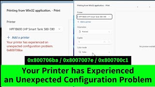 Your Printer has Experienced an Unexpected Configuration Problem 0x800706ba  0x8007007e 0x800700c1 [upl. by Enitnelav535]