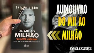 AudioLivro  Do Mil ao Milhão  Narrado pelo próprio autor Thiago Nigro [upl. by Leahcimnaj851]