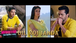 Dil Roi Janda  Mundeyan Ton Bachke Rahin  Jassi Gill Roshan Prince Simran Kaur Mundi [upl. by Keyser]