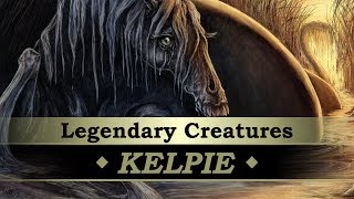 Legendary Creatures 03 Kelpie [upl. by Ajet]