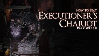 How to Beat the Executioners Chariot Boss  Dark Souls 2 [upl. by Samford]