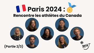 Olympiques 2024  Les athlètes canadiens répondent à nos questions  MAJ [upl. by Jerrie62]