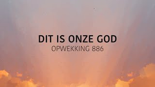 Opwekking 886  Dit is onze God lyric video [upl. by Yecaw]