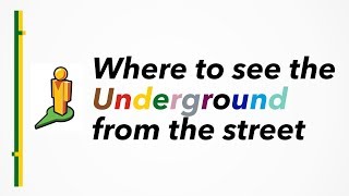 Where To See The Underground From The Street [upl. by Rhianon]