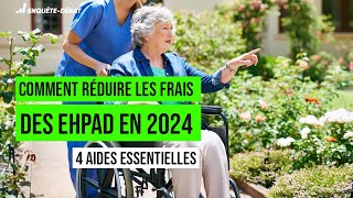 Comment réduire les frais des Ehpad en 2024  4 aides essentielles [upl. by Haidej]