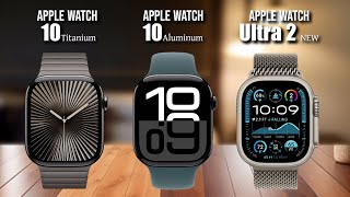 Apple Watch Series 10 VS Apple Watch Series 10 Aluminum VS Apple Watch Ultra 2 New [upl. by Nnaeirb]