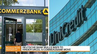 Deutsche Bank Mulls Ways to Foil UniCredits Commerzbank Move [upl. by Rudolfo]