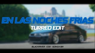 En Las Noches Frias Turreo Edit  Blackriver Ft EZE Gonza BR [upl. by Carena]