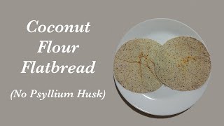 Keto Coconut Flour Flatbread No psyllium husk or xanthan gum [upl. by Basil725]