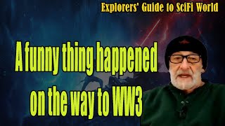 A funny thing happened on the way to WW3 [upl. by Cruz]