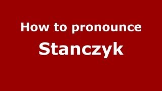 How to Pronounce Stanczyk  PronounceNamescom [upl. by Zebulen]