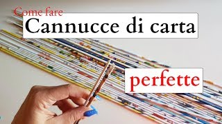 Come fare CANNUCCE di CARTA PERFETTE  riciclo creativo carta tutorial [upl. by Ellinad]