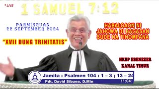 PENDETA DAVID FAREL SIBUEA MTh MDiv quotHABALGAON NI JAHOWA DI BAGASAN SUDE NA TINOMPANAquot 220924 [upl. by Iyre]