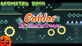 quotGoblarquot By CreatorCreepy Geometry dash 22 Daily [upl. by Zoa81]