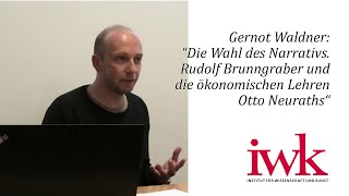 Gernot Waldner Die Wahl des Narrativs Rudolf Brunngraber und die ökonomischen Lehren Otto Neuraths [upl. by Ennael]