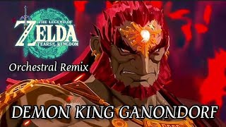 TEARS OF THE KINGDOM  DEMON KING GANONDORF Final Boss Theme  Zelda Orchestral Remix [upl. by Ralina827]