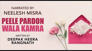 Peele Pardon Wala Kamra  Written By Deepak Heera Rangnath  YKIB Season 7  Neelesh Misra [upl. by Charry308]