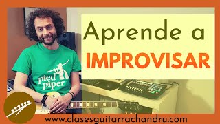 Cómo APRENDER a IMPROVISAR en la GUITARRA Deja de PERDER el TIEMPO [upl. by Nollie]