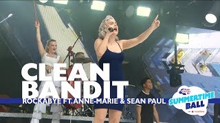 Clean Bandit  Rockabye feat AnneMarie and Sean Paul Live At Capitals Summertime Ball [upl. by Nosak609]