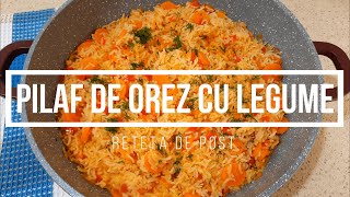 Pilaf de Orez cu Legume  Reteta de Orez cu Legume  Reteta de Post [upl. by Ule]