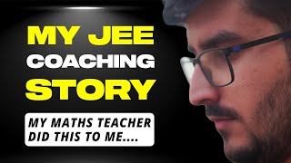 Everything Wrong With Coaching Industry 😱  My JEE Coaching Experience 🔥 [upl. by Orji]